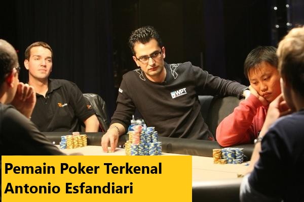 Pemain Poker Terkenal Antonio Esfandiari
